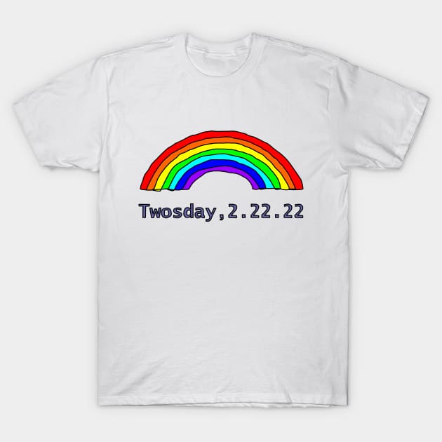 Twosday 22 February 2022 Rainbow T-Shirt by ellenhenryart